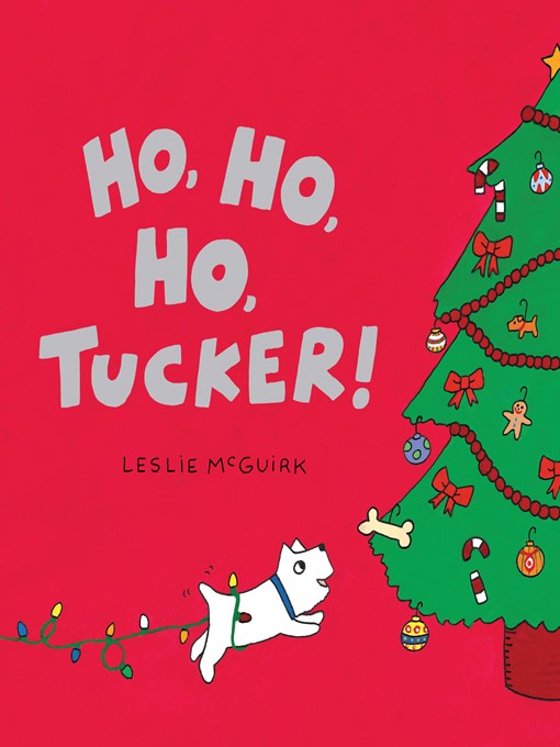 Title details for Ho, Ho, Ho, Tucker! by Leslie McGuirk - Available